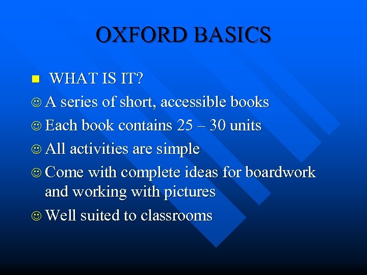 OXFORD BASICS WHAT IS IT? A series of short, accessible books Each book contains