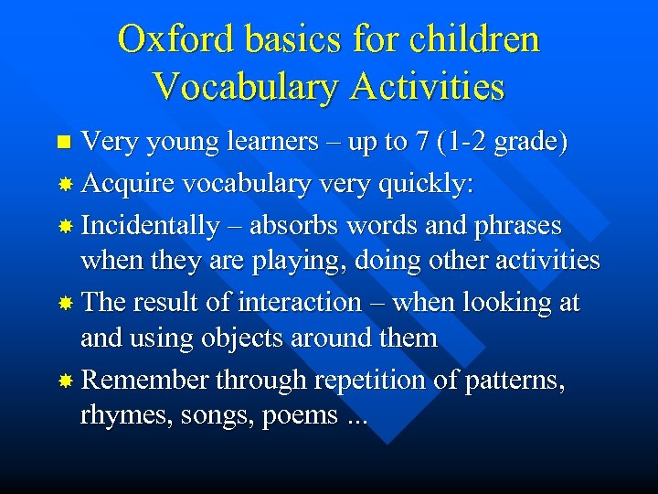 Oxford basics for children Vocabulary Activities Very young learners – up to 7 (1