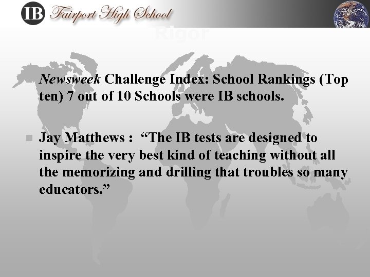 Rigor n Newsweek Challenge Index: School Rankings (Top ten) 7 out of 10 Schools