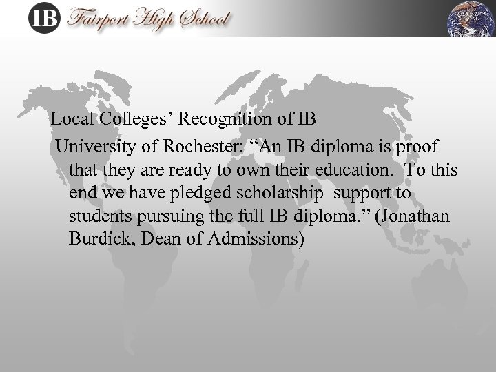 Local Colleges’ Recognition of IB University of Rochester: “An IB diploma is proof that