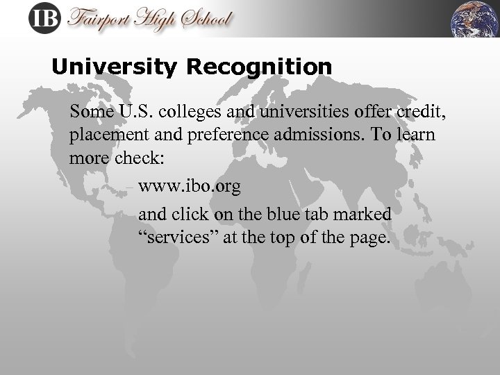 University Recognition n Some U. S. colleges and universities offer credit, placement and preference
