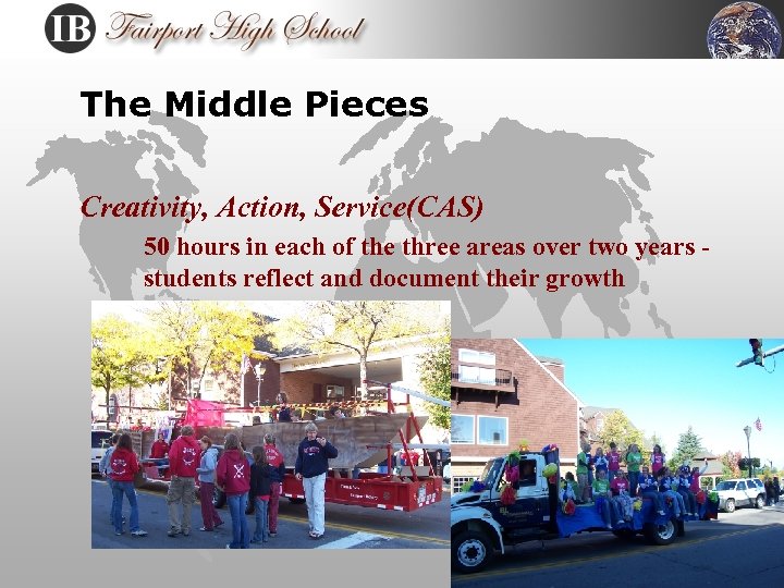 The Middle Pieces Creativity, Action, Service(CAS) – 50 hours in each of the three