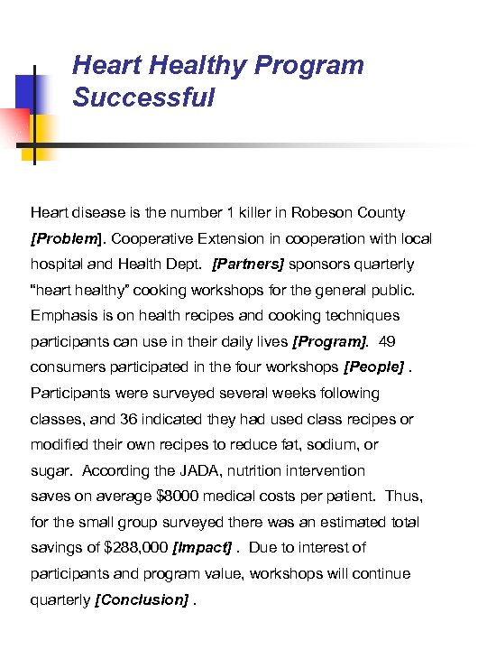 Heart Healthy Program Successful Heart disease is the number 1 killer in Robeson County