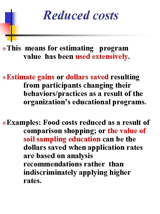Reduced costs This means for estimating program value has been used extensively. Estimate gains