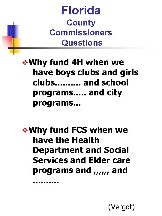 Florida County Commissioners Questions Why fund 4 H when we have boys clubs and