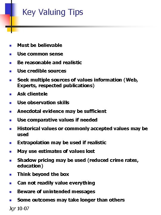 Key Valuing Tips n Must be believable n Use common sense n Be reasonable