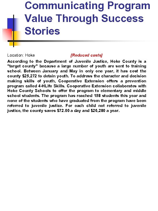 Communicating Program Value Through Success Stories Location: Hoke [Reduced costs] According to the Department
