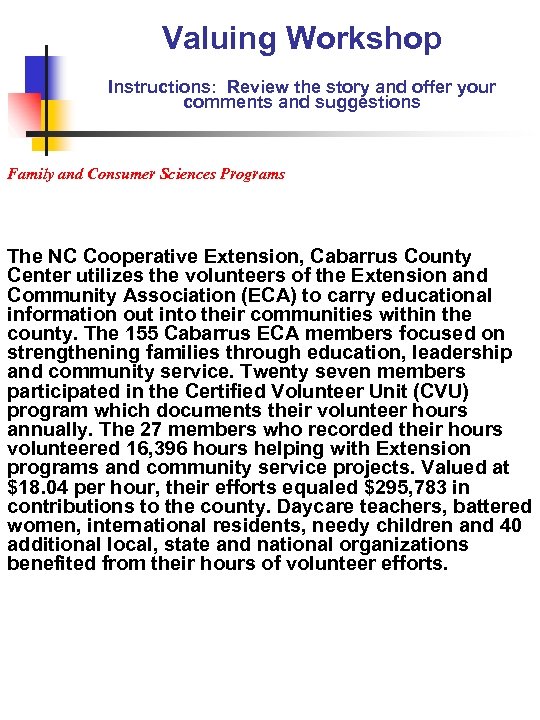 Valuing Workshop Instructions: Review the story and offer your comments and suggestions Family and