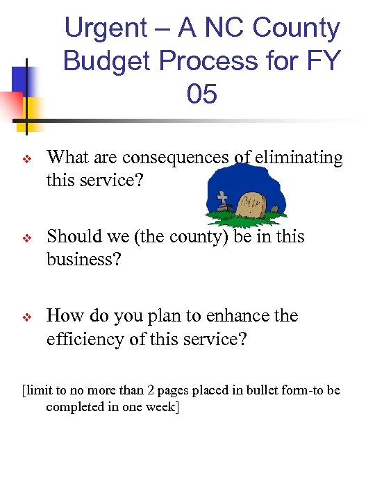 Urgent – A NC County Budget Process for FY 05 What are consequences of