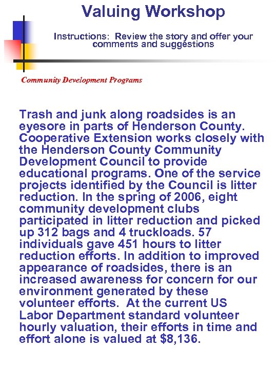 Valuing Workshop Instructions: Review the story and offer your comments and suggestions Community Development