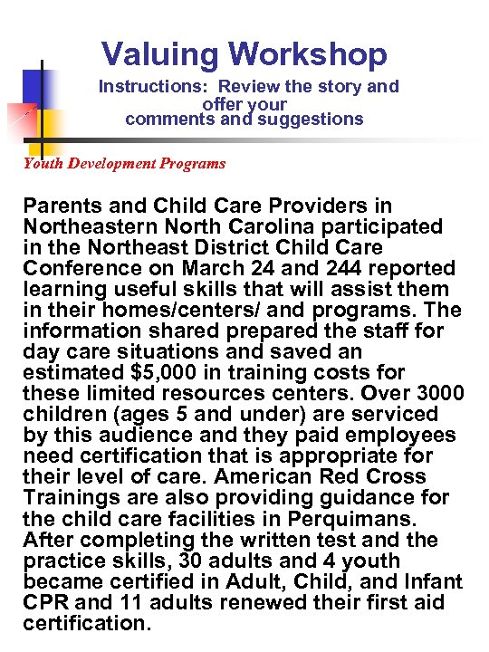 Valuing Workshop Instructions: Review the story and offer your comments and suggestions Youth Development