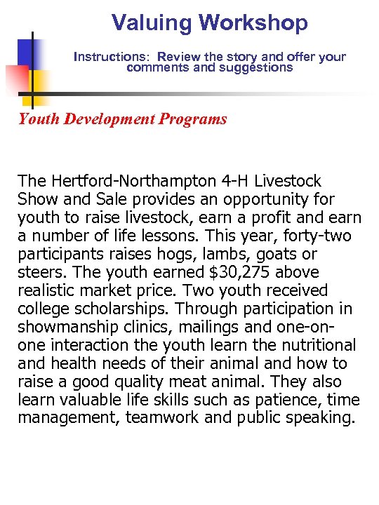 Valuing Workshop Instructions: Review the story and offer your comments and suggestions Youth Development