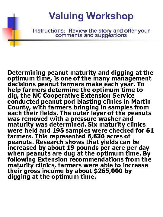 Valuing Workshop Instructions: Review the story and offer your comments and suggestions Determining peanut