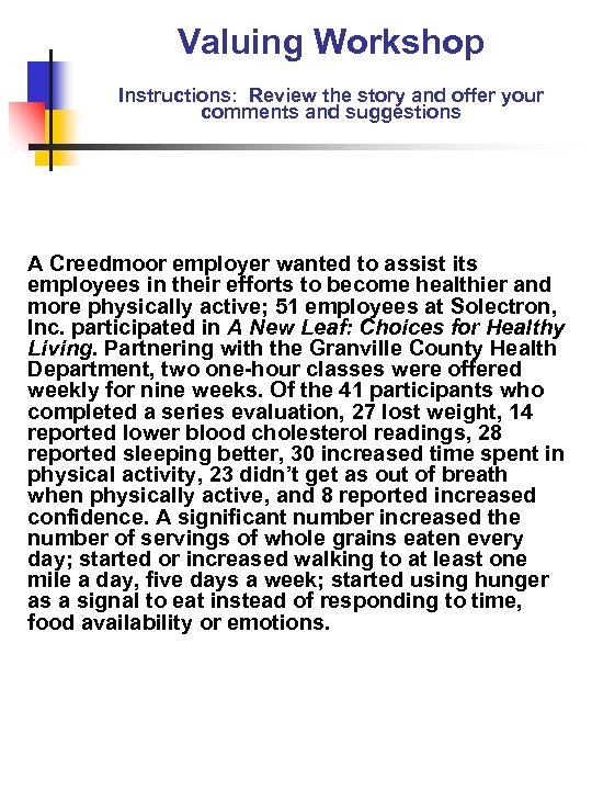 Valuing Workshop Instructions: Review the story and offer your comments and suggestions A Creedmoor