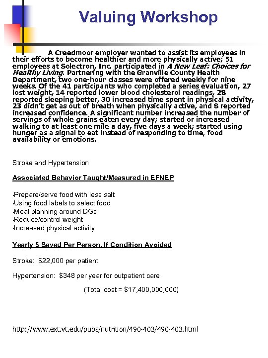 Valuing Workshop A Creedmoor employer wanted to assist its employees in their efforts to