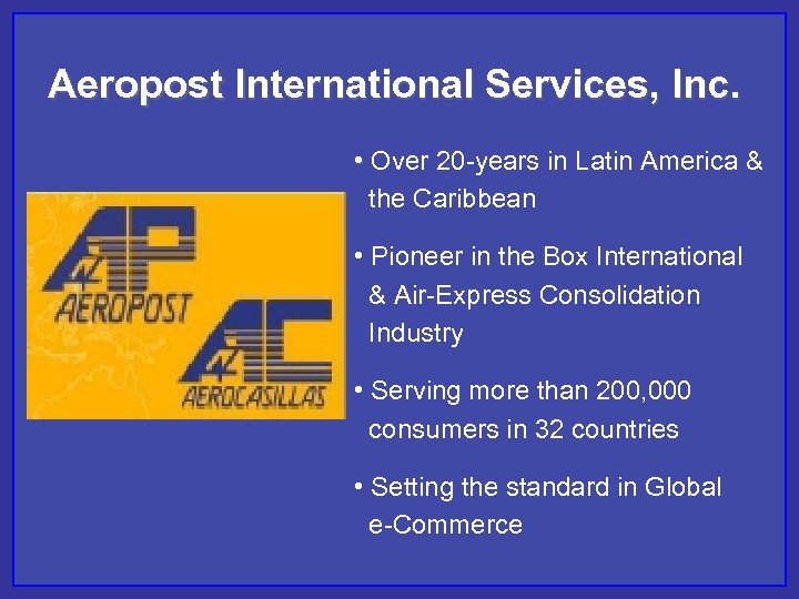 Aeropost International Services, Inc. • Over 20 -years in Latin America & the Caribbean