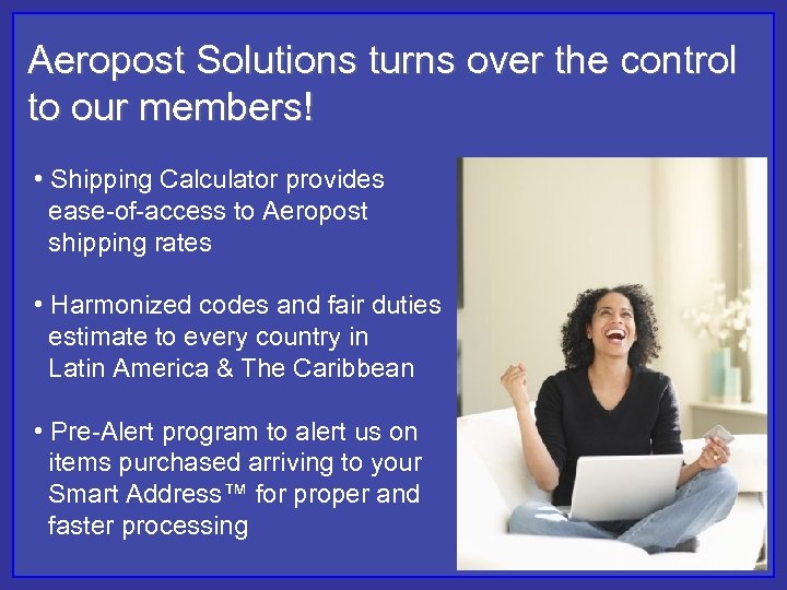 Aeropost Solutions turns over the control to our members! • Shipping Calculator provides ease-of-access