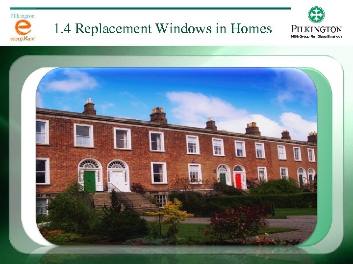 1. 4 Replacement Windows in Homes 