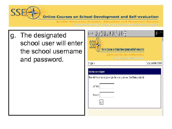 g. The designated school user will enter the school username and password. 