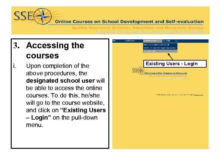 3. Accessing the courses i. Upon completion of the above procedures, the designated school