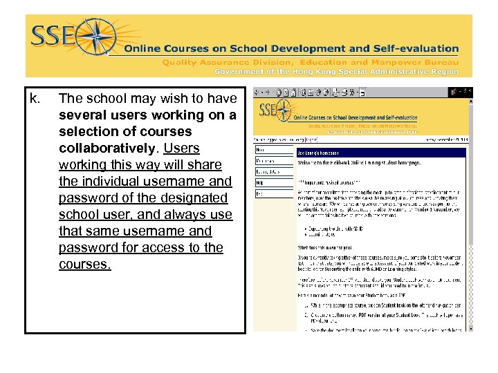 k. The school may wish to have several users working on a selection of