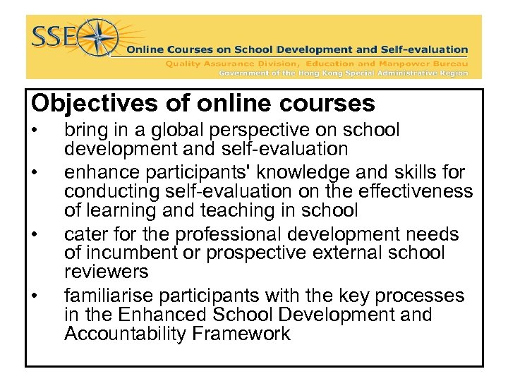 Objectives of online courses • • bring in a global perspective on school development