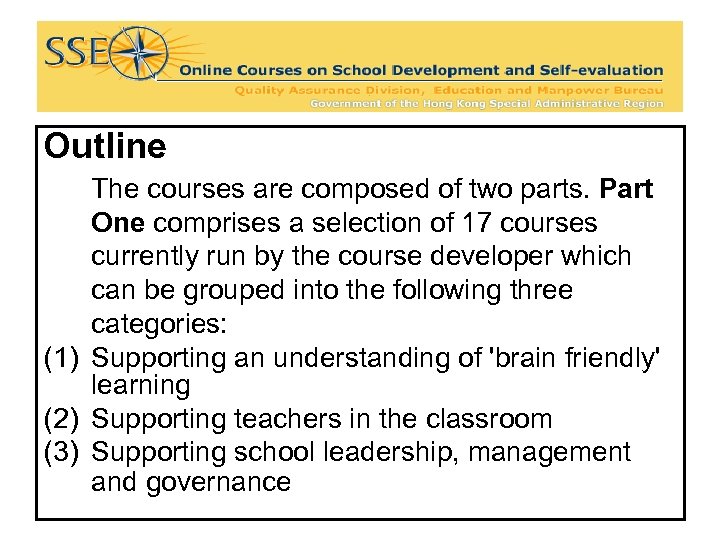 Outline The courses are composed of two parts. Part One comprises a selection of
