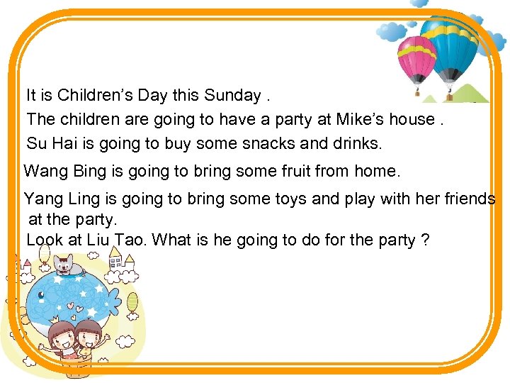 It is Children’s Day this Sunday. The children are going to have a party