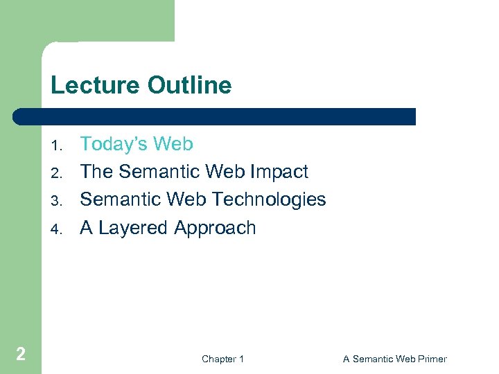 Lecture Outline 1. 2. 3. 4. 2 Today’s Web The Semantic Web Impact Semantic