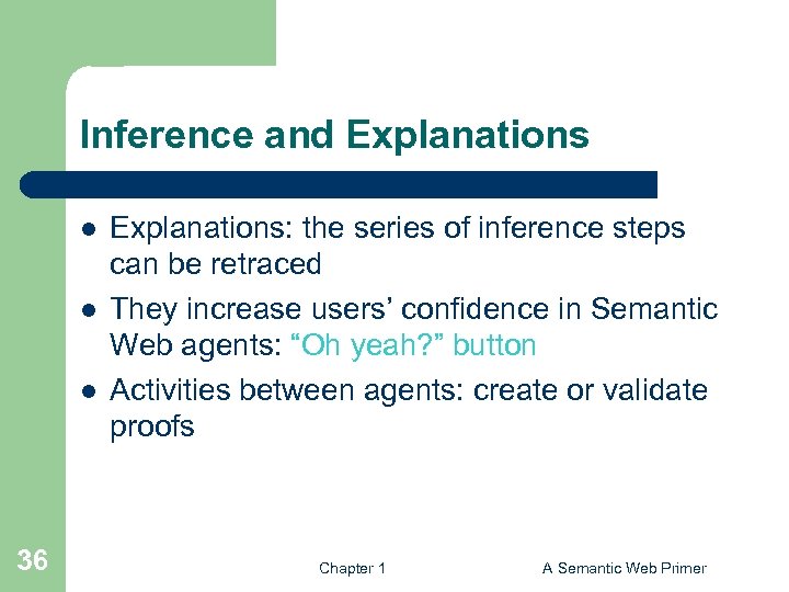 Inference and Explanations l l l 36 Explanations: the series of inference steps can