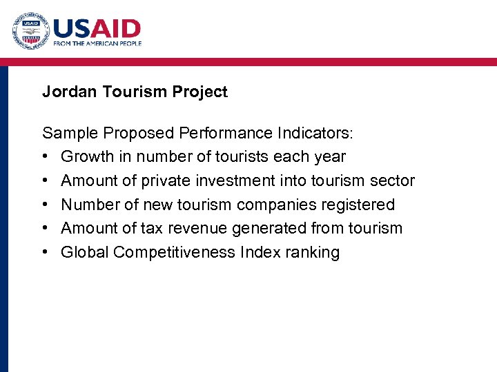 Jordan Tourism Project Sample Proposed Performance Indicators: • Growth in number of tourists each