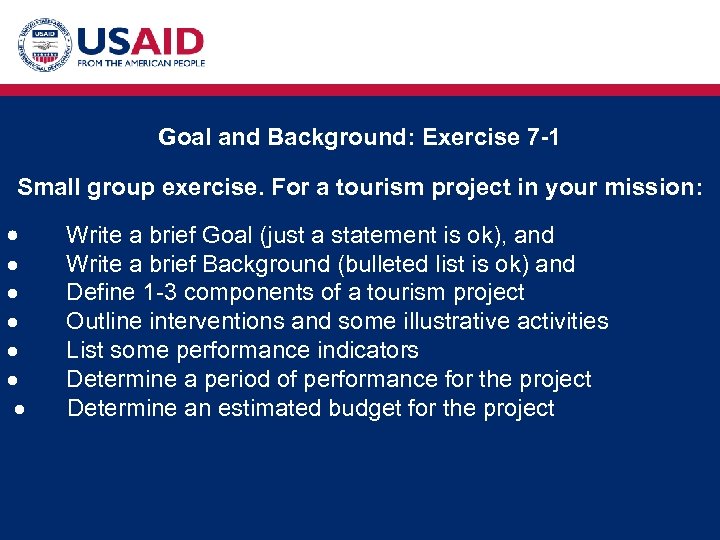 Goal and Background: Exercise 7 -1 Small group exercise. For a tourism project in