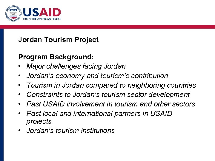 Jordan Tourism Project Program Background: • Major challenges facing Jordan • Jordan’s economy and