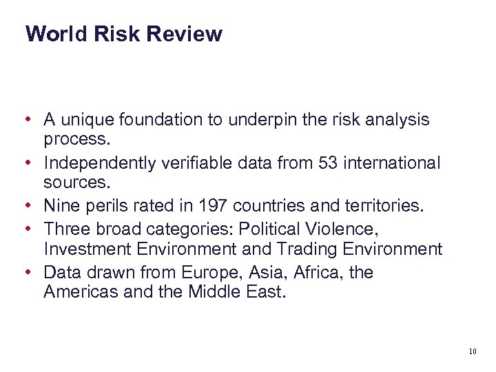World Risk Review • A unique foundation to underpin the risk analysis process. •