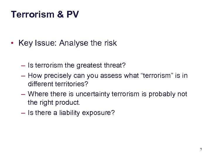 Terrorism & PV • Key Issue: Analyse the risk – Is terrorism the greatest