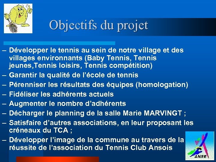 Objectifs du projet – Développer le tennis au sein de notre village et des