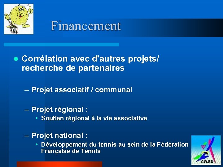 Financement l Corrélation avec d'autres projets/ recherche de partenaires – Projet associatif / communal