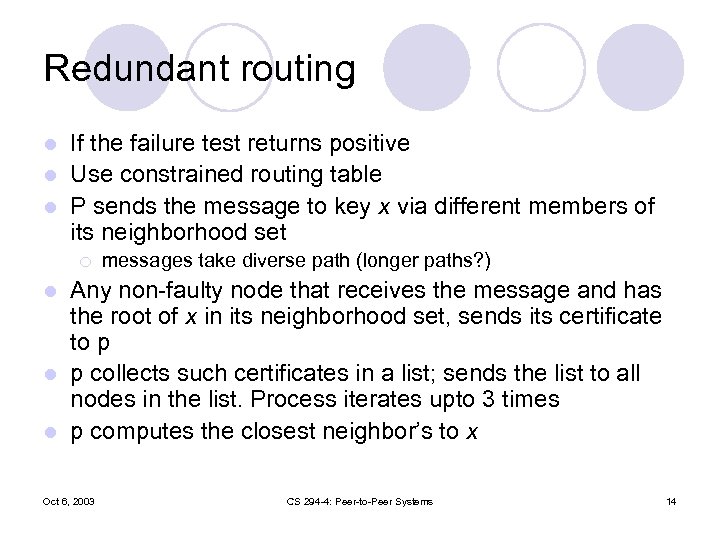 Redundant routing If the failure test returns positive l Use constrained routing table l