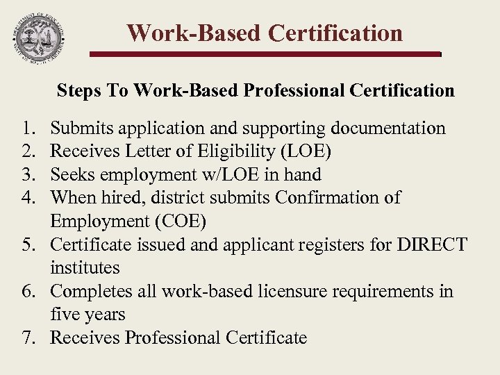 Work-Based Certification Steps To Work-Based Professional Certification 1. 2. 3. 4. Submits application and