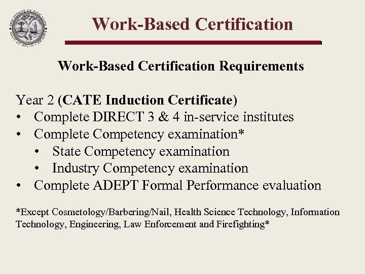 Work-Based Certification Requirements Year 2 (CATE Induction Certificate) • Complete DIRECT 3 & 4