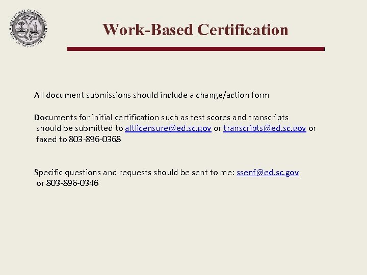 Work-Based Certification All document submissions should include a change/action form Documents for initial certification