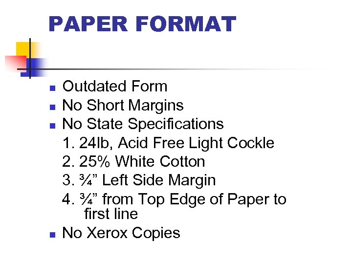 PAPER FORMAT n n Outdated Form No Short Margins No State Specifications 1. 24