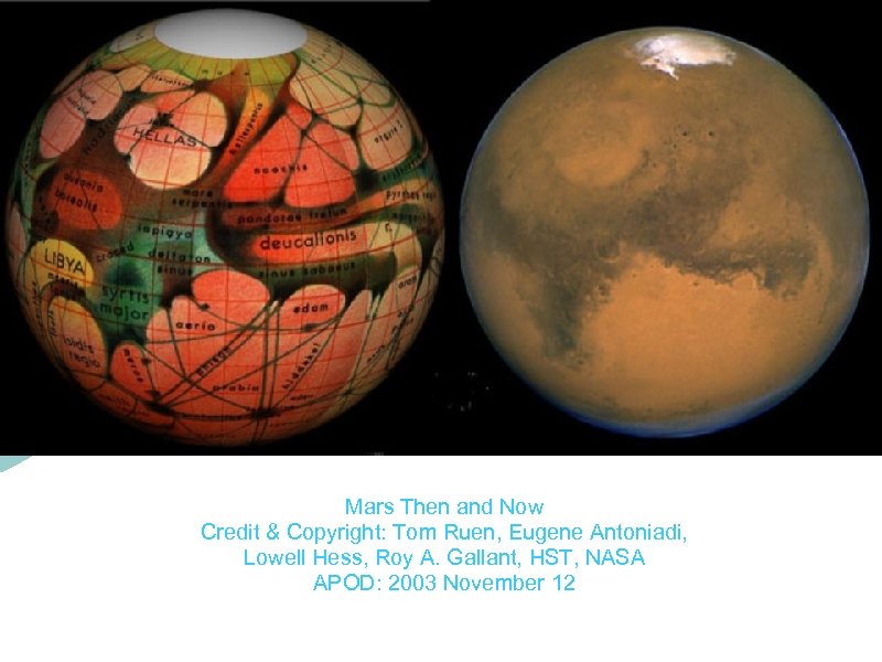 Mars Then and Now Credit & Copyright: Tom Ruen, Eugene Antoniadi, Lowell Hess, Roy