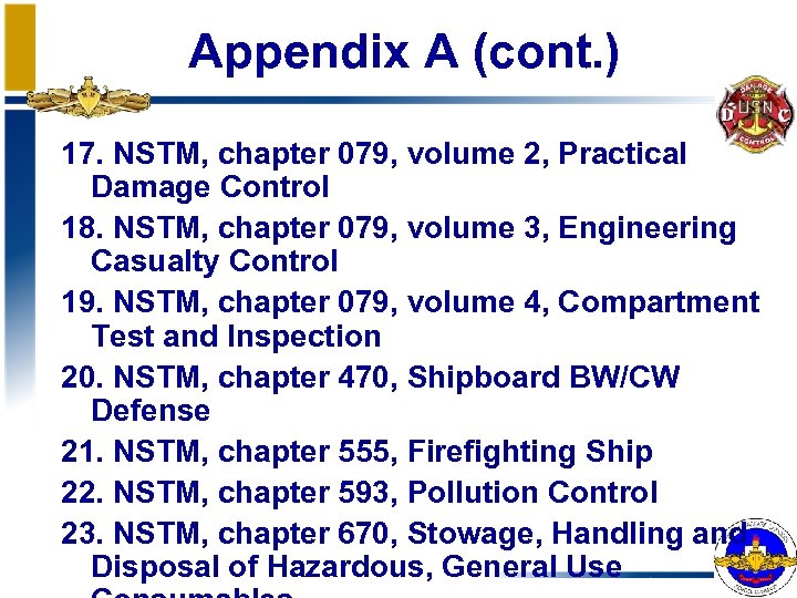 Appendix A (cont. ) 17. NSTM, chapter 079, volume 2, Practical Damage Control 18.