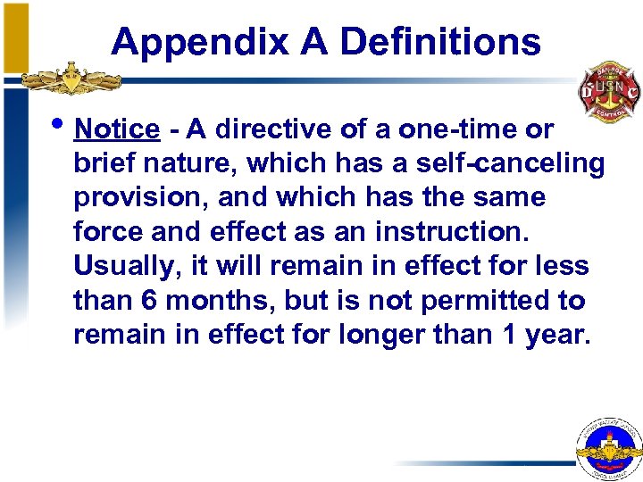 Appendix A Definitions • Notice - A directive of a one-time or brief nature,