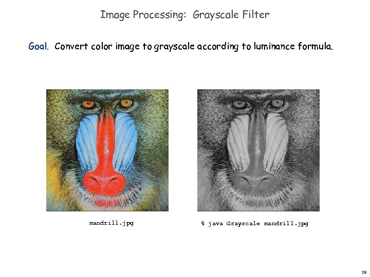 Image Processing: Grayscale Filter Goal. Convert color image to grayscale according to luminance formula.