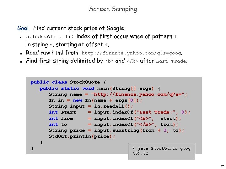 Screen Scraping Goal. Find current stock price of Google. s. index. Of(t, i): index