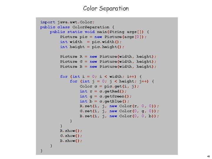 Color Separation import java. awt. Color; public class Color. Separation { public static void