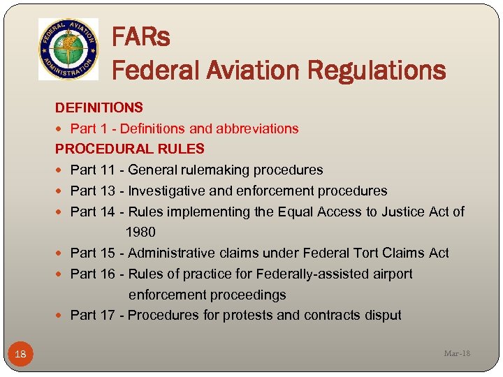 FARs Federal Aviation Regulations DEFINITIONS Part 1 - Definitions and abbreviations PROCEDURAL RULES Part