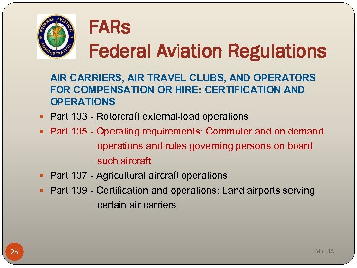 FARs Federal Aviation Regulations 25 AIR CARRIERS, AIR TRAVEL CLUBS, AND OPERATORS FOR COMPENSATION